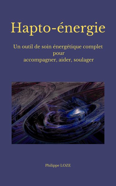 Hapto-énergie Soins énergétique holistique (livre)